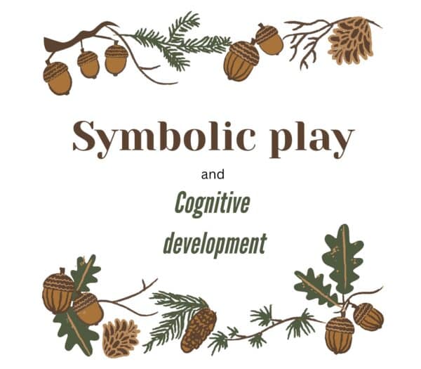 Symbolic play and cognitive development
